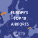 Les 10 meilleurs aéroports d'Europe
