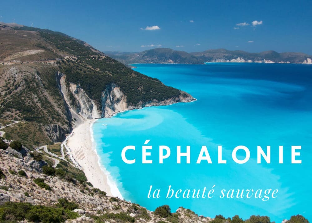 Grèce : 10 raisons pour visiter l'île de Céphalonie, le paradis sauvage de la plus grande île Ionienne.